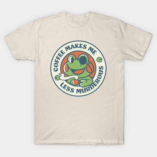 Coffee Makes me Feel Less Murderous Frog by Tobe Fonseca T-Shirt by Tobe_Fonseca